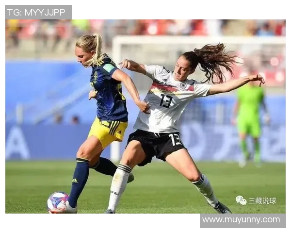 荷兰女足对阵瑞典女足精彩直播全程回顾与分析 荷兰女足对阵瑞典女足精彩直播全程回顾与分析
