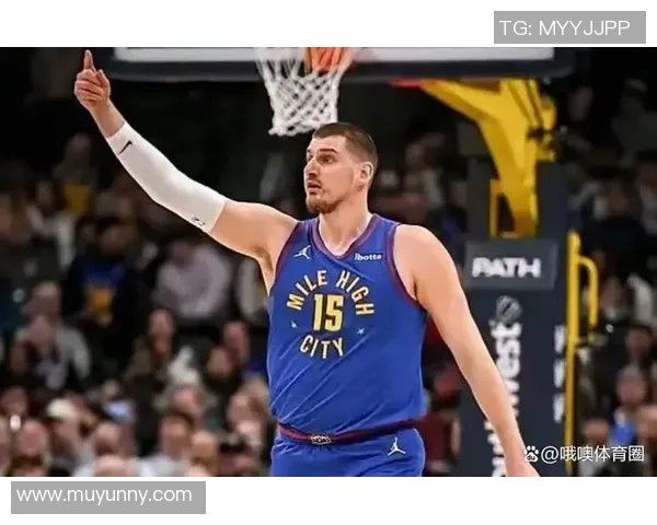 约基奇三双创历史新高掘金稳居西部榜首展现强大实力 约基奇三双创历史新高掘金稳居西部榜首展现强大实力